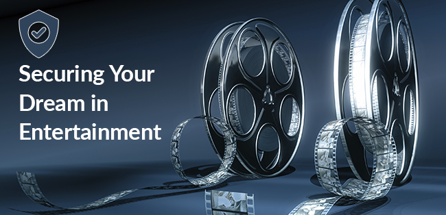 Securing Your Dream In Entertainment